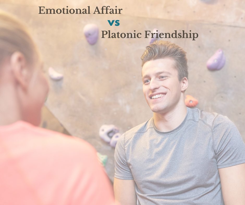 What's the difference between an emotional affair vs a platonic friendship