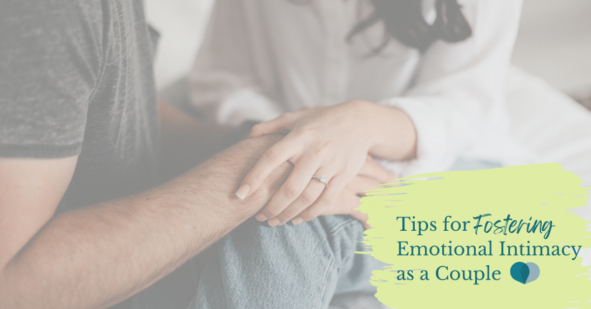 Tips for how to foster emotional intimacy